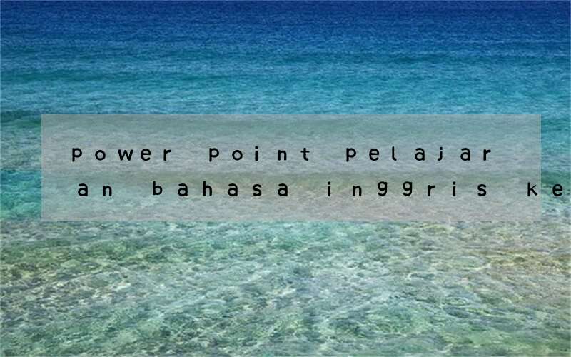 power point pelajaran bahasa inggris kelas 8 semester 1 k13